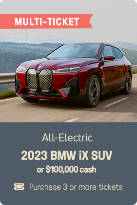 Multi-Ticket: All Electric - BMW iX SUV or $100,000 cash; Purchase 3 or more tickets
