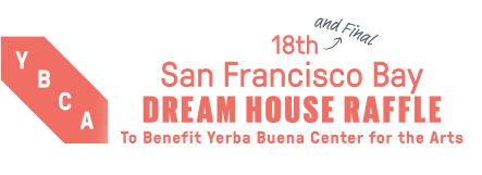 16 San Francisco Bay Dream House Raffle to benefit Yerba Buena Center for the Arts